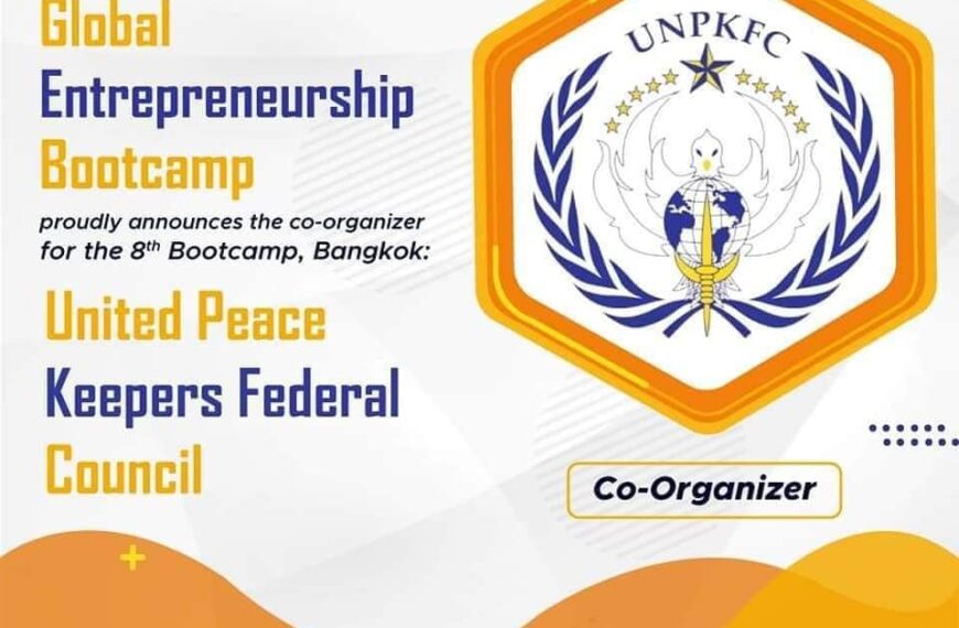 UNITED PEACE KEEPERS FEDERAL COUNCIL (UNPKFC) would like to announce that Global Entrepreneurship Bootcamp will be the co-organizer of 8th Global Entrepreneurship Bootcamp going to be held in Bangkok from…